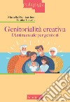 Genitorialità creativa. L'antimanuale per genitori libro