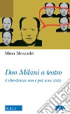 Don Milani a teatro. «L'obbedienza non è più una virtù» libro