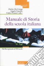 Manuale di storia della scuola italiana. Dal Risorgimento al XXI secolo libro