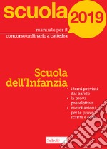 Manuale per il concorso ordinario a cattedra. 2019. Scuola dell'infanzia libro