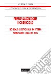 Personalizzazione e curricolo. Scuola cattolica in Italia. 21° rapporto libro