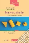 Innovare al nido. La proposta pedagogica di Pulcini & Co. libro