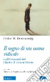 Il sogno di un uomo ridicolo e altri racconti dal «Diario di uno scrittore» libro