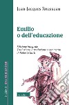 Emilio o dell'educazione. Ediz. integrale libro