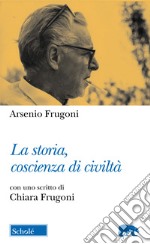 La storia, coscienza di civiltà libro