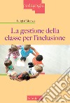 La gestione della classe per l'inclusione libro
