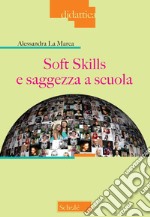 Soft skills e saggezza a scuola libro