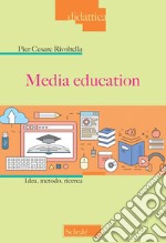 Media education. Idea, metodo, ricerca libro