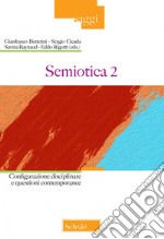 Semiotica. Vol. 2: Configurazione disciplinare e questioni contemporanee libro