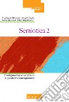 Semiotica. Vol. 2: Configurazione disciplinare e questioni contemporanee libro