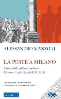 La peste a Milano-Storia della colonna infame. I Promessi sposi (capitoli 31, 32, 34) libro