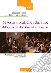 Maestri e pratiche educative dalla riforma alla rivoluzione francese. Contributi per una storia della didattica libro di Ferrari M. (cur.) Morandi M. (cur.)