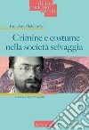 Crimine e costume nella società selvaggia libro