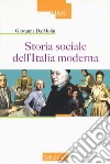 Storia sociale dell'Italia moderna. Nuova ediz. libro di Da Molin Giovanna