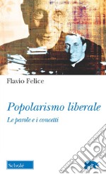 Popolarismo liberale. Le parole e i concetti libro