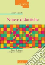 Nuove didattiche. Linee di ricerca e proposte formative. Nuova ediz. libro