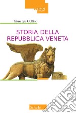 Storia della Repubblica Veneta. Nuova ediz. libro