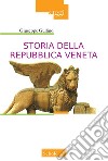 Storia della Repubblica Veneta. Nuova ediz. libro di Gullino Giuseppe