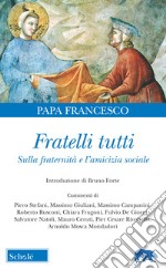 Fratelli tutti. Lettera Enciclica sulla fraternità e l'amicizia sociale libro