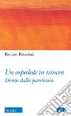 Un ospedale in trincea. Diario dalla pandemia libro