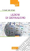 Lezioni di giornalismo libro di Santambrogio Giovanni