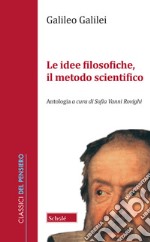 Le idee filosofiche, il metodo scientifico libro