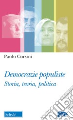 Democrazie populiste. Storia, teoria, politica libro