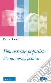 Democrazie populiste. Storia, teoria, politica libro di Corsini Paolo