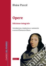 Opere. Ediz. integrale libro