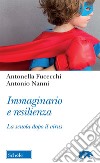 Immaginario e resilienza. La scuola dopo il virus libro di Fucecchi Antonella Nanni Antonio