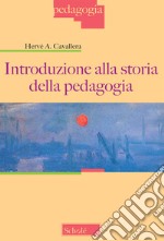 Introduzione alla storia della pedagogia. Nuova ediz.