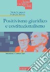 Positivismo giuridico e costituzionalismo libro