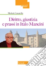 Diritto, giustizia e prassi in Italo Mancini libro