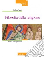 Filosofia della religione. Storia, temi, problemi. Nuova ediz. libro