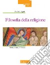 Filosofia della religione. Storia, temi, problemi. Nuova ediz. libro di Aguti Andrea