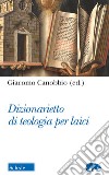 Dizionarietto di teologia per laici libro