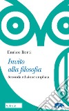 Invito alla filosofia. Ediz. ampliata libro di Berti Enrico