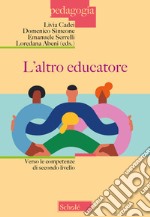 L'altro educatore. Verso le competenze di secondo livello libro