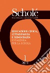 Educazione civica, cittadinanza e democrazia. Un'agenda per la scuola (2021). Vol. 1 libro