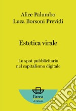 Estetica virale. Lo spot pubblicitario nel capitalismo digitale