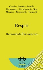 Respiri. Racconti dall'isolamento