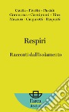 Respiri. Racconti dall'isolamento libro