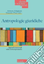 Antropologie giuridiche. Sguardi trasversali sulla contemporaneità libro