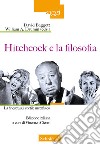 Hitchcock e la filosofia. La finestra sul cortile metafisico libro