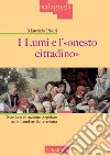 I lumi e l'«onesto cittadino». Scuola e istruzione popolare nella Lombardia teresiana libro