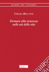 Formare alla sicurezza nelle età della vita, Chiara Bellotti