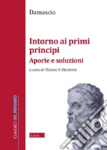 Intorno ai primi principi. Aporie e soluzioni