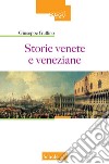 Storie venete e veneziane libro di Gullino Giuseppe