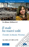 Il male ha nuovi volti. Cernobyl', la Russia, l'Ucraina libro