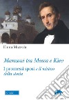 Manzoni tra Mosca e Kiev. I promessi sposi e il mistero della storia libro